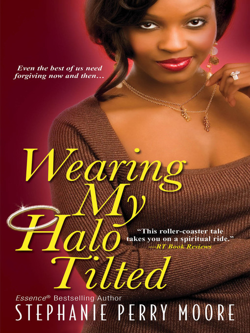 Title details for Wearing My Halo Tilted by Stephanie Perry Moore - Wait list